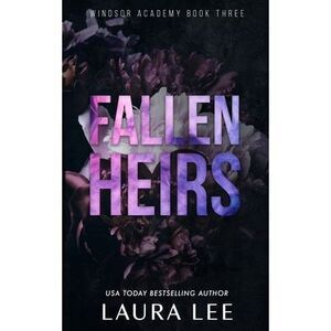 Fallen Heirs - Special Edition: A Dark High School Bully Romance -- Laura Lee